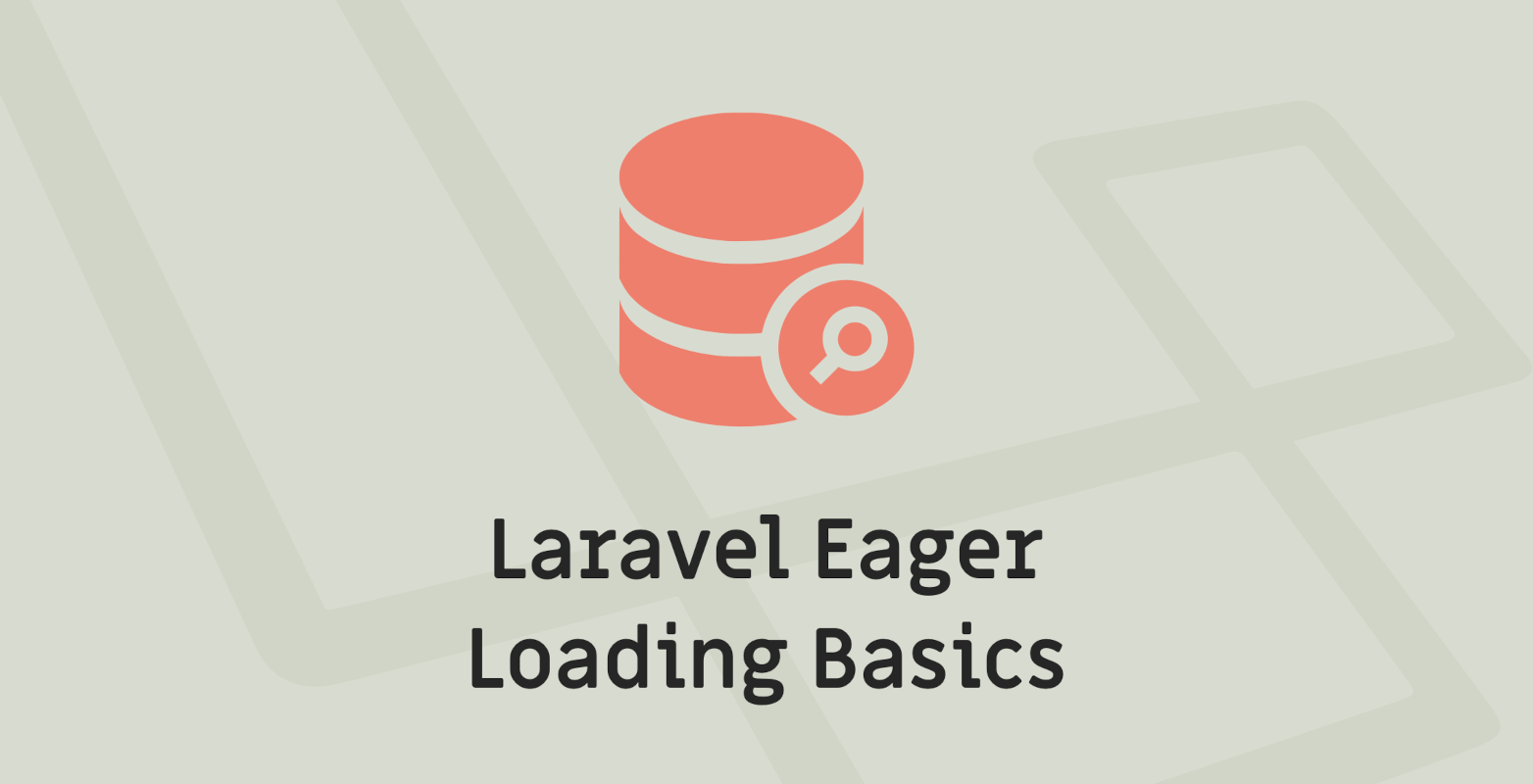 Các trường hợp có thể dùng Eager Loading trong Laravel